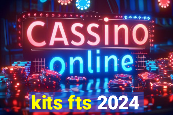 kits fts 2024